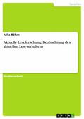 Böhm |  Aktuelle Leseforschung. Beobachtung des aktuellen Leseverhaltens | eBook | Sack Fachmedien
