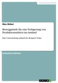 Weber |  Beweggründe für eine Verlagerung von Produktionsstätten ins Ausland | Buch |  Sack Fachmedien