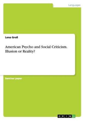 Groß |  American Psycho and Social Criticism. Illusion or Reality? | Buch |  Sack Fachmedien
