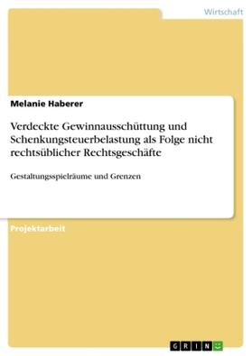 Haberer |  Verdeckte Gewinnausschüttung und Schenkungsteuerbelastung als Folge nicht rechtsüblicher Rechtsgeschäfte | Buch |  Sack Fachmedien