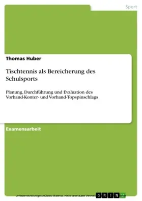 Huber |  Tischtennis als Bereicherung des Schulsports | eBook | Sack Fachmedien