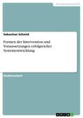 Schmid |  Formen der Intervention und Voraussetzungen erfolgreicher Systementwicklung | Buch |  Sack Fachmedien