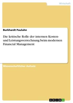 Pauluhn |  Die kritische Rolle der internen Kosten- und Leistungsverrechnung beim modernen Financial Management | Buch |  Sack Fachmedien