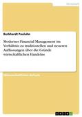 Pauluhn |  Modernes Financial Management  im Verhältnis zu traditionellen und neueren Auffassungen über die Gründe wirtschaftlichen Handelns | Buch |  Sack Fachmedien