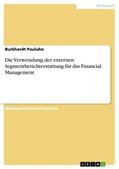 Pauluhn |  Die Verwendung der externen Segmentberichterstattung für das Financial Management | Buch |  Sack Fachmedien