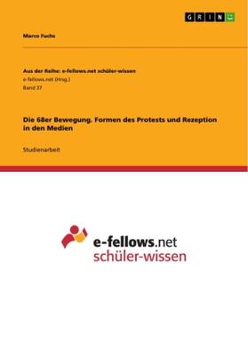 Fuchs |  Die 68er Bewegung. Formen des Protests und Rezeption in den Medien | Buch |  Sack Fachmedien