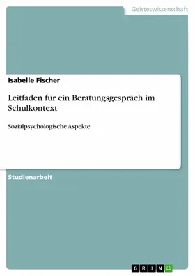 Fischer |  Leitfaden für ein Beratungsgespräch im Schulkontext | eBook | Sack Fachmedien