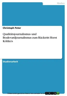 Peter |  Qualitätsjournalismus und Boulevardjournalismus zum Rücktritt Horst Köhlers | eBook | Sack Fachmedien