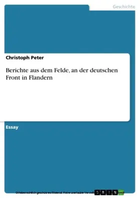Peter |  Berichte aus dem Felde, an der deutschen Front in Flandern | eBook | Sack Fachmedien