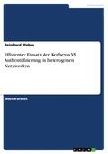 Weber |  Effizienter Einsatz der Kerberos V5 Authentifizierung in heterogenen Netzwerken | Buch |  Sack Fachmedien