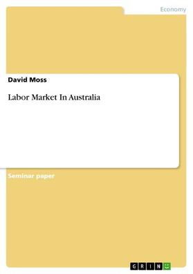 Moss |  Labor Market In Australia | eBook | Sack Fachmedien