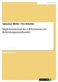 Möller / Nitschke |  Implementierung des CRM-Ansatzes im Bekleidungseinzelhandel | Buch |  Sack Fachmedien