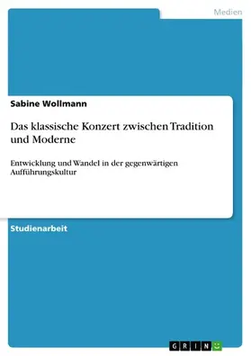 Wollmann |  Das klassische Konzert zwischen Tradition und Moderne | eBook | Sack Fachmedien