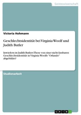 Hohmann |  Geschlechtsidentität bei Virginia Woolf und Judith Butler | Buch |  Sack Fachmedien
