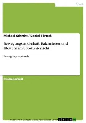 Schmitt / Förtsch |  Bewegungslandschaft: Balancieren und Klettern im Sportunterricht | eBook | Sack Fachmedien