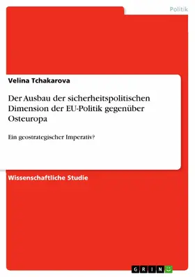 Tchakarova |  Der Ausbau der sicherheitspolitischen Dimension der EU-Politik gegenüber Osteuropa | eBook | Sack Fachmedien