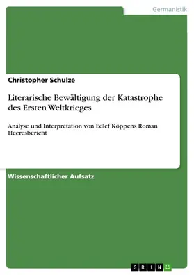 Schulze |  Literarische Bewältigung der Katastrophe des Ersten Weltkrieges | eBook | Sack Fachmedien