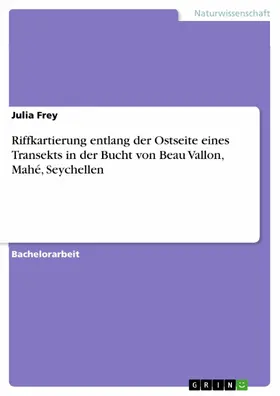 Frey |  Riffkartierung entlang der Ostseite eines Transekts in der Bucht von Beau Vallon, Mahé, Seychellen | eBook | Sack Fachmedien