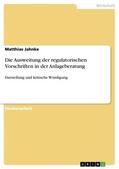 Jahnke |  Die Ausweitung der regulatorischen Vorschriften in der Anlageberatung | Buch |  Sack Fachmedien