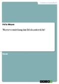 Mayer |  Wertevermittlung im Ethikunterricht? | Buch |  Sack Fachmedien