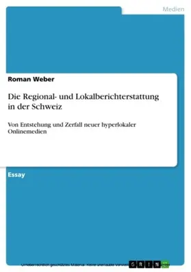 Weber |  Die Regional- und Lokalberichterstattung in der Schweiz | eBook | Sack Fachmedien