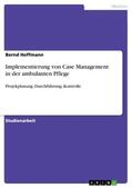 Hoffmann |  Implementierung von Case Management in der ambulanten Pflege | Buch |  Sack Fachmedien