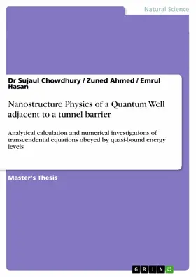 Chowdhury / Ahmed / Hasan |  Nanostructure Physics of a Quantum Well adjacent to a tunnel barrier | eBook | Sack Fachmedien