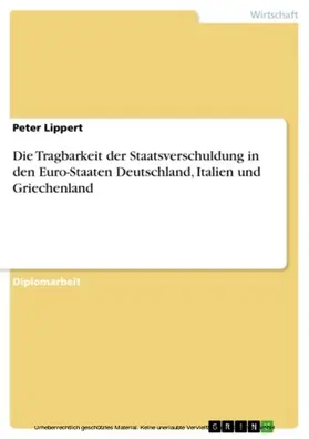 Lippert |  Die Tragbarkeit der Staatsverschuldung in den Euro-Staaten Deutschland, Italien und Griechenland | eBook | Sack Fachmedien