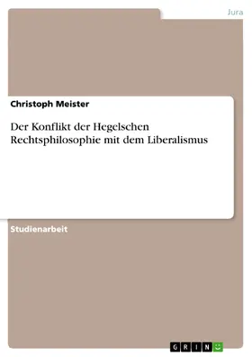 Meister |  Der Konflikt der Hegelschen Rechtsphilosophie mit dem Liberalismus | eBook | Sack Fachmedien