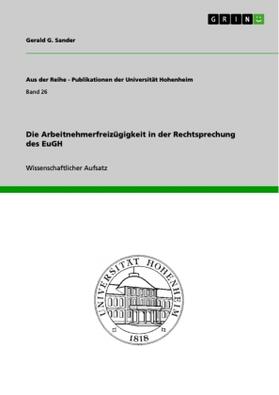 Sander | Die Arbeitnehmerfreizügigkeit in der Rechtsprechung des EuGH | Buch | 978-3-656-66114-6 | sack.de