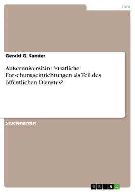 Sander |  Außeruniversitäre 'staatliche' Forschungseinrichtungen als Teil des öffentlichen Dienstes? | Buch |  Sack Fachmedien