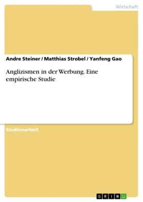 Steiner / Gao / Strobel |  Anglizismen in der Werbung. Eine empirische Studie | Buch |  Sack Fachmedien