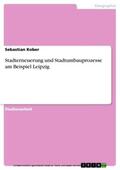 Kober |  Stadterneuerung und Stadtumbauprozesse am Beispiel Leipzig | eBook | Sack Fachmedien