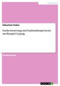 Kober |  Stadterneuerung und Stadtumbauprozesse am Beispiel Leipzig | Buch |  Sack Fachmedien
