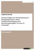 Schwab |  Rechtswidrigkeit der Einschränkung des Kündigungsschutzes durch Nichtberücksichtigung einer Betriebszugehörigkeit vor dem 25. Lebensjahr | eBook | Sack Fachmedien