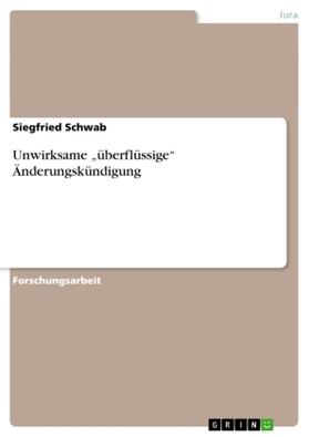 Schwab |  Unwirksame "überflüssige" Änderungskündigung | Buch |  Sack Fachmedien