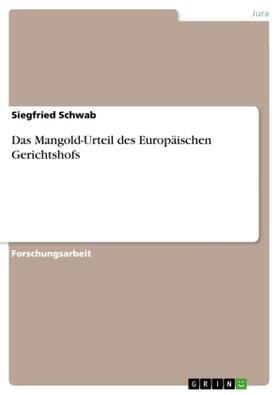 Schwab |  Das Mangold-Urteil des Europäischen Gerichtshofs | Buch |  Sack Fachmedien