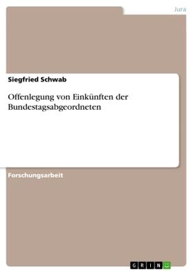 Schwab |  Offenlegung von Einkünften der Bundestagsabgeordneten | Buch |  Sack Fachmedien