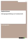 Schwab |  Altersgruppenbildung zur Sozialauswahl | Buch |  Sack Fachmedien
