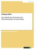 Müller |  Die Zukunft des QS-Systems der Wirtschaftsprüfer in Deutschland | Buch |  Sack Fachmedien