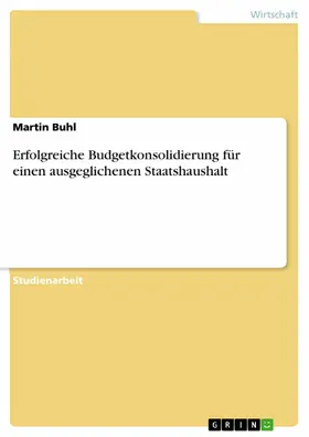 Buhl |  Erfolgreiche Budgetkonsolidierung für einen ausgeglichenen Staatshaushalt | eBook | Sack Fachmedien
