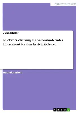 Miller |  Rückversicherung als risikominderndes Instrument für den Erstversicherer | eBook | Sack Fachmedien