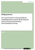 Krumm |  Der eurozentrische wissenschaftliche Analphabetismus und die Bedeutung für eine in Österreich betriebene Entwicklungsforschung | eBook | Sack Fachmedien