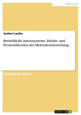 Laufer | Betriebliche Anreizsysteme. Inhalts- und Prozesstheorien der Motivationsforschung | Buch | 978-3-656-67577-8 | sack.de