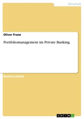 Franz | Portfoliomanagement im Private Banking | Buch | 978-3-656-67899-1 | sack.de