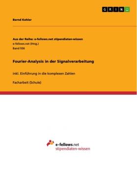 Kohler | Fourier-Analysis in der Signalverarbeitung | Buch | 978-3-656-67916-5 | www.sack.de