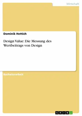Hettich |  Design Value: Die Messung des Wertbeitrags von Design | eBook | Sack Fachmedien