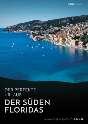 Fischer |  Der Süden Floridas: Miami, Key West und die Everglades | eBook | Sack Fachmedien