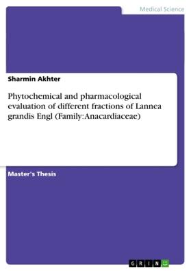 Akhter |  Phytochemical and pharmacological evaluation of different fractions of Lannea grandis Engl (Family: Anacardiaceae) | Buch |  Sack Fachmedien