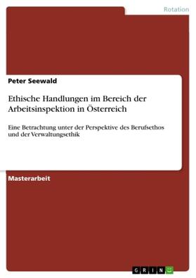 Seewald |  Ethische Handlungen im Bereich der Arbeitsinspektion in Österreich | Buch |  Sack Fachmedien